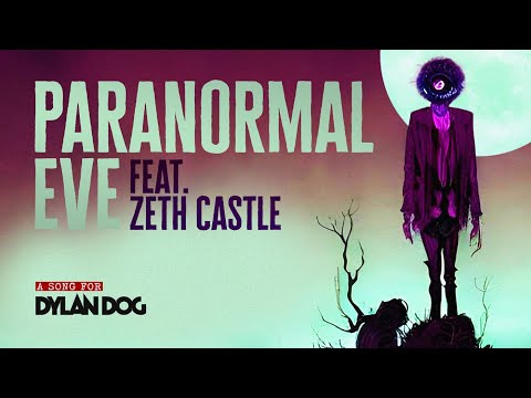 PARANORMAL EVE feat. Zeth Castle - A song for Dylan Dog