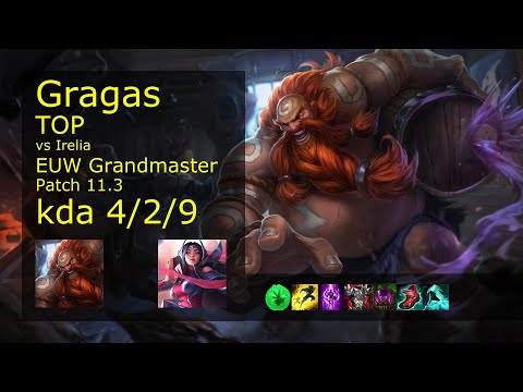 Gragas vs Irelia Top - EUW Grandmaster 4/2/9 Patch 11.3 Gameplay