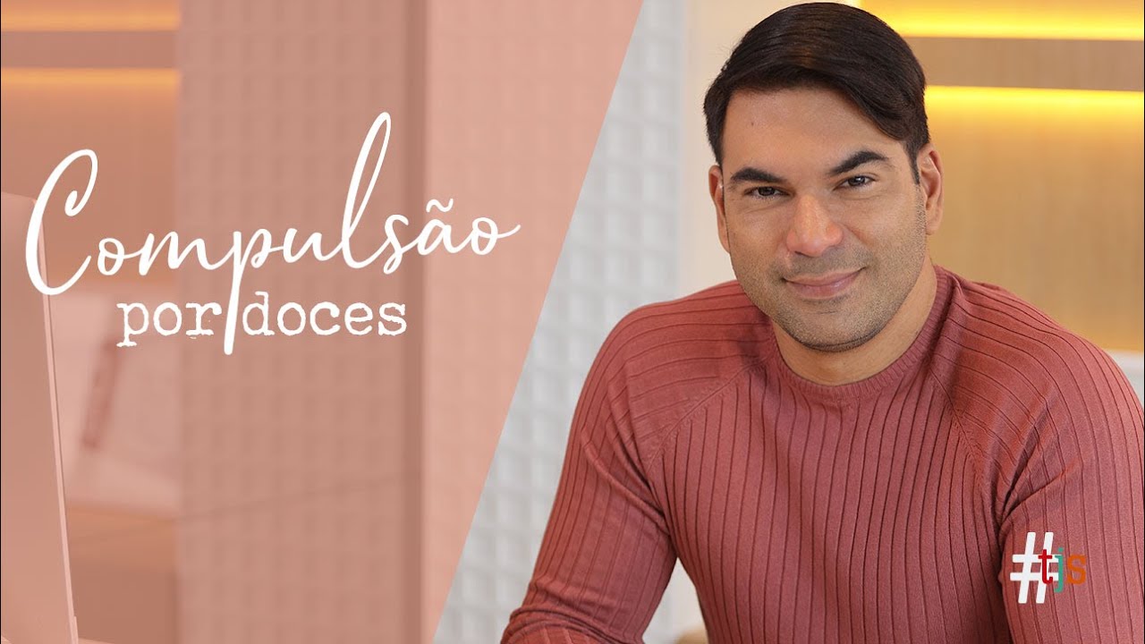 ESTRATÉGIAS PARA CONTROLAR A COMPULSÃO POR DOCES | DR LUCIANO BRUNO