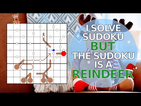 I Solve Sudoku... But the Sudoku is a Reindeer