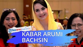 Kabar Terbaru Arumi Bacshsin, Lama Tak Terlihat Kini Jadi Istri Pejabat
