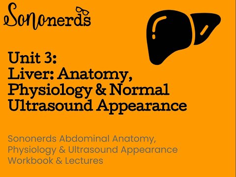 Liver: Anatomy, Physiology & Normal Ultrasound :: Unit 3 :: Abdominal Ultrasound with Sononerds