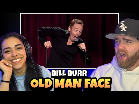 Bill Burr's BEST BIT?! | Bill Burr - OLD MAN FACE  | First Time Reaction