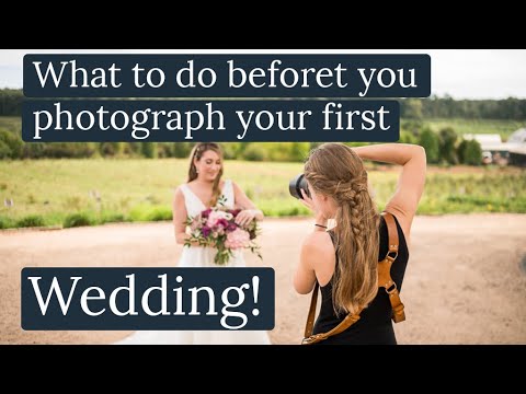 6 Things To Do Before You Shoot Your First Wedding
