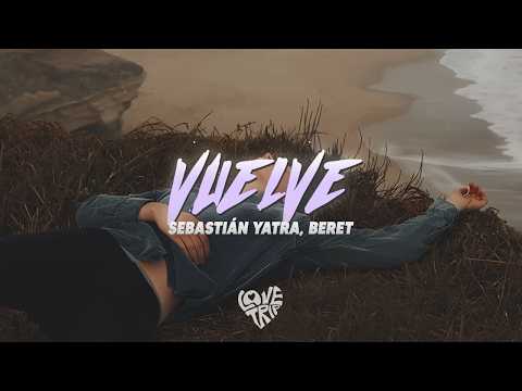 Sebastián Yatra, Beret - Vuelve (Letra)