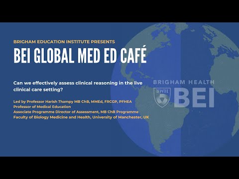 Global Med Ed Café: Can we effectively assess clinical reasoning in the live clinical care setting?