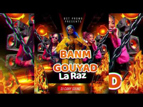 MIXTAPE BANM GOUYAD LA REMIX  - DJ CANY SOUND 2026#bstpromo509 