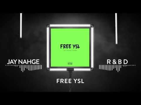 Free YSL - Jay Nahge x R&BD