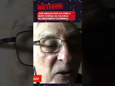 JOSÉ GERALDO EXPLICA COMO A NOITE É ESPAÇO DE CULTURA E DE CRESCIMENTO ECONÔMICO
