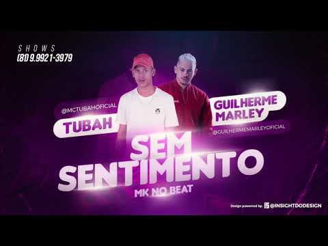 MC TUBAH E GUILHERME MARLEY - SEM SENTIMENTO - MÚSICA NOVA