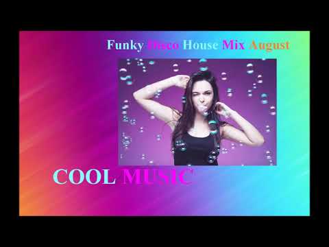 Funky Disco House Mix August 2020