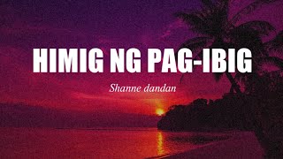 Video thumbnail of "Himig ng Pag-Ibig - Shanne Dandan (Lyric Video)"