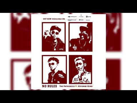 The pantherzzz- No Rules ft kivumbi king ( official music audio)