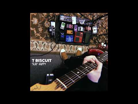T BISCUIT - Slap Happy (Full Album)