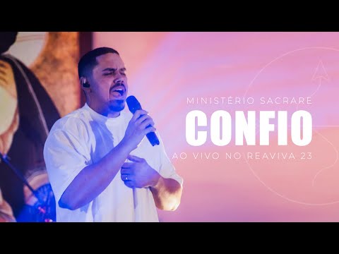 MINISTÉRIO SACRARE - CONFIO (Ao Vivo no REAVIVA 23')