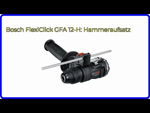 BEWERTUNG (2025): Bosch FlexiClick GFA 12-H: Hammeraufsatz. WESENTLICHE Einzelheiten