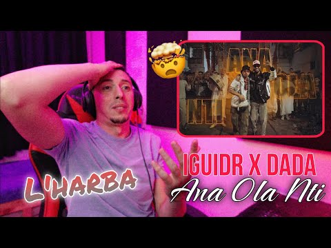 IGUIDR X DADA - ANA OLA NTI ( Réaction ) 🇲🇦🇲🇦🔥🔥