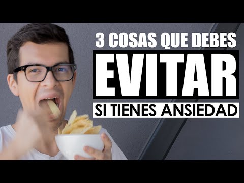 3 Cosas a EVITAR si tienes ANSIEDAD