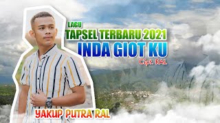 Download lagu Yakup Putra Ral - Inda Giot Ku (  Musik Video ) Lagu Tapsel Terbaru 2021 mp3