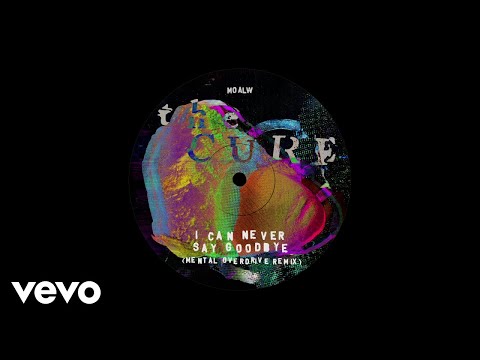 Videoclip de I Can Never Say Goodbye (Mental Overdrive Remix) — The Cure