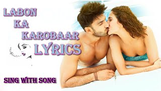 Labon ka karobaar Full Song With Lyric - Befikre - Papon - Ranveer Singh - Vaani Kapoor