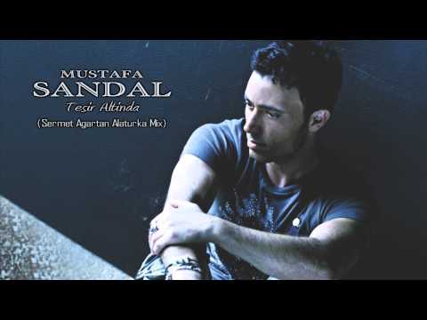 Mustafa Sandal - Tesir Altinda (Sermet Agartan Alaturka Mix)