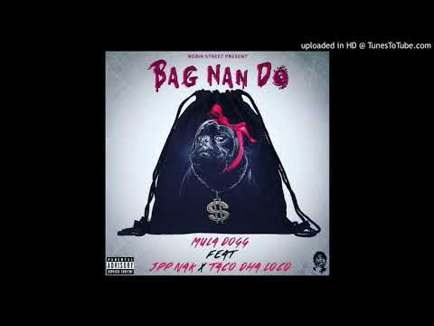 Bag nan do (Remix) Mula Dogg Feat Jpp Nak X Taco Dha Loco