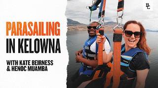 Kate Beirness and Henoc Muamba Go Parasailing over Okanagan Lake
