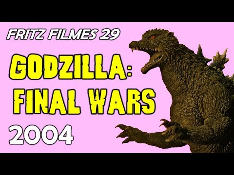 GODZILLA: FINAL WARS (2004) | Fritz Films: Godzilla #29 | Fritzolino