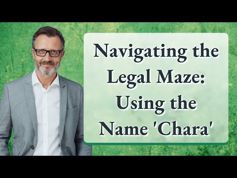 Navigating the Legal Maze: Using the Name 'Chara'