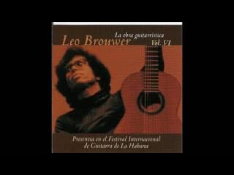 Leo Brouwer La Obra Guitarristica Vol 6 (Cuban Guitar)