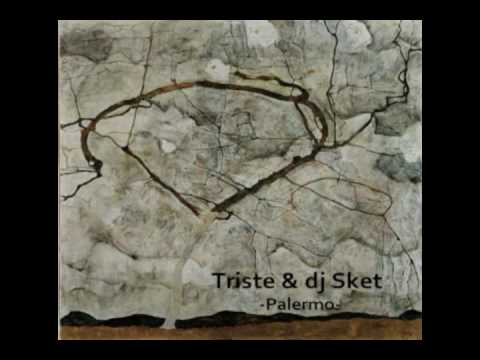 Triste & dj Sket --- Palermo