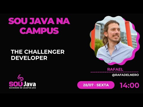 SouJava na Campus - The Challenger Developer | Rafael