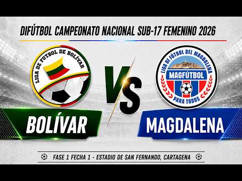 🔴 BOLÍVAR 🆚 MAGDALENA - DIFÚTBOL FEMENINO 2026 SUB-17 FECHA 1.