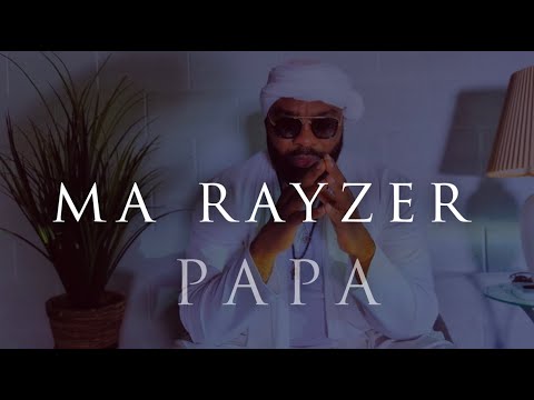 MA RAYZER - PAPA (REST IN HEAVEN)