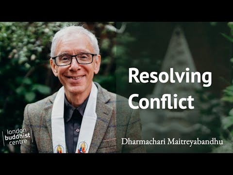 Resolving Conflict | Maitreyabandhu