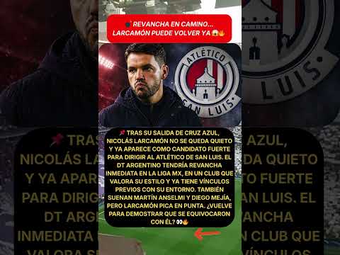 💣 REVANCHA EN CAMINO… LARCAMÓN PUEDE VOLVER YA 😱🔥