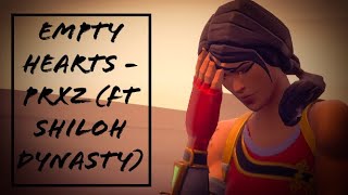 Empty Hearts - Prxz Ft. Shiloh Dynasty | Fortnite Killtage