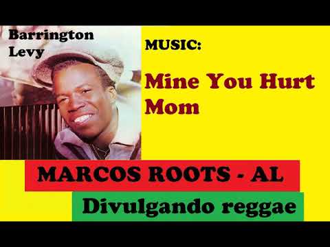 DIVULGANDO: Barrington Levy - Mine You Hurt Mom / MARCOS ROOTS - AL