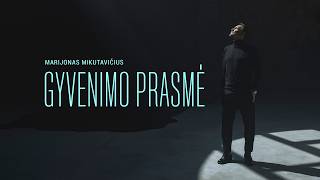 Marijonas Mikutavičius - Gyvenimo prasmė