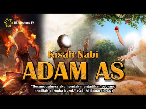 Kisah Nabi Adam AS, Dari Penciptaannya Hingga Adam dan Hawa di usir dari Surga.