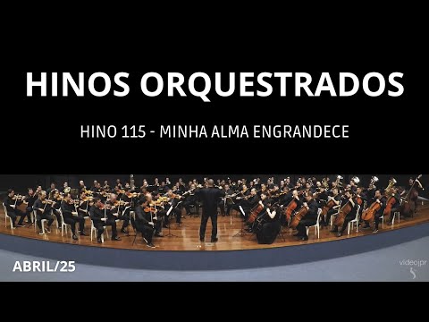HINO 115 - Minha alma engrandece