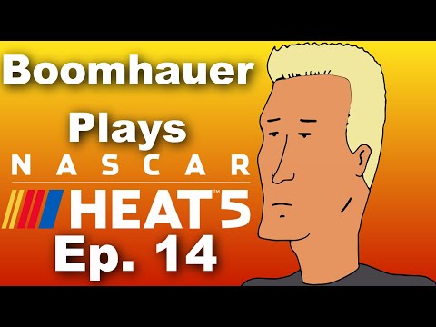 Boomhauer Plays Nascar Heat 5 (Voice Trolling) Ep. 14