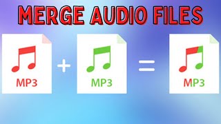 how to merge multiple audio files into one large mp3 file | how to combine 2 audio files into 1