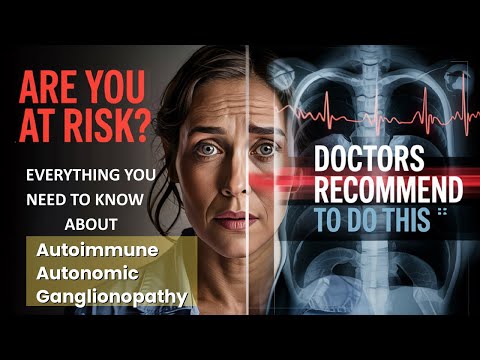 Autoimmune Autonomic Ganglionopathy Explained Causes, Symptoms and Treatment, All Insights