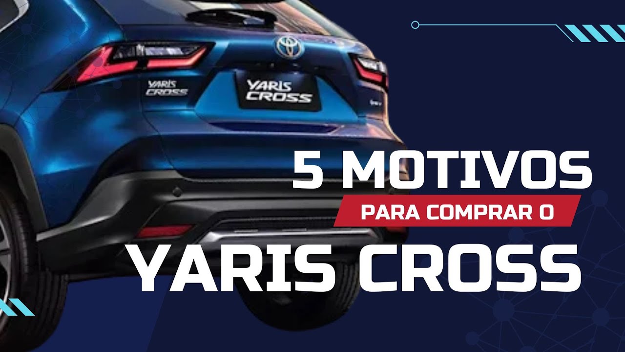 Saiba os 5 motivos para comprar o Yaris Cross
