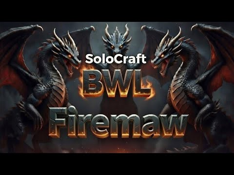 SoloCraft - Blackwing Lair - Firemaw