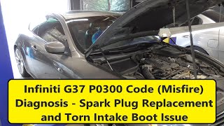 Infiniti G37 P0300 Code - Plug change and Misfire Fix (Torn Intake Boot)