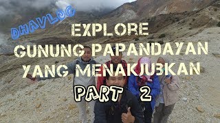 preview picture of video '#DhaVlog #Part2 : Exploring The Stunning Papandayan Volcano'