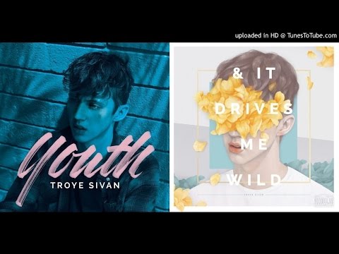 WILD YOUTH - Mashup (Troye Sivan x2)